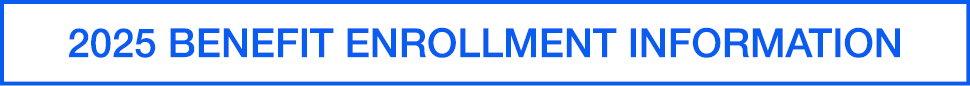 2025 benefit enrollment information